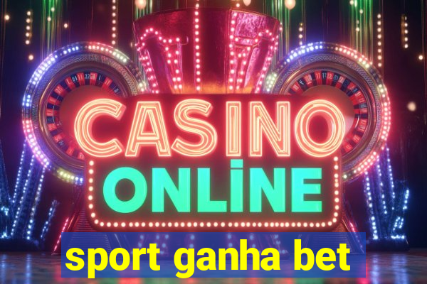 sport ganha bet